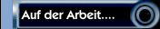Auf der Arbeit....
